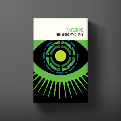 Hardback book cover for For Your Eyes Only by Ian Fleming, designed by Michael Gillette.