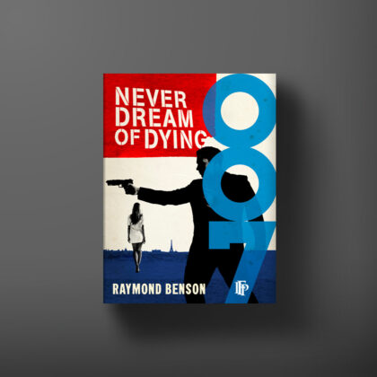Book cover for Never Dream Of Dying by Raymond Benson.