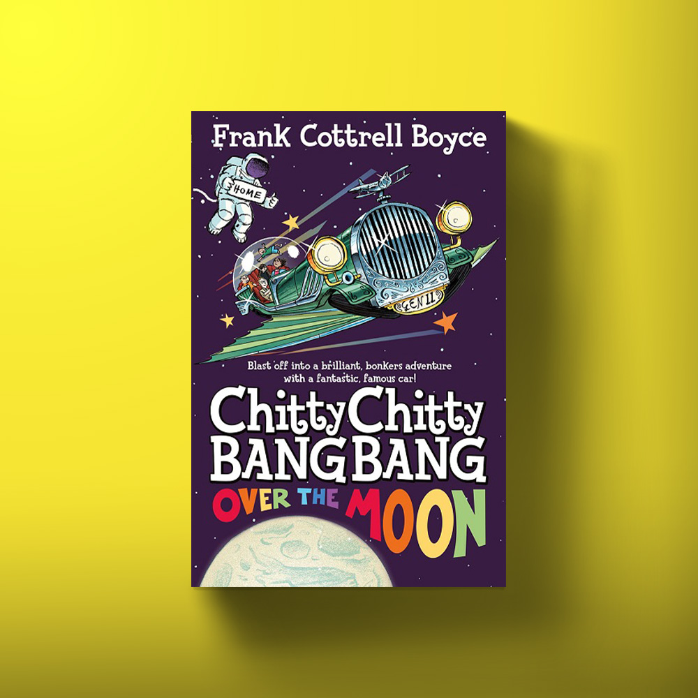 Book cover for Chitty Chitty Bang Bang Over the Moon by Frank Cottrell Boyce.