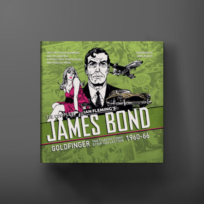 Book cover for The Complete James Bond: Goldfinger - The Classic Comic Strip Collection 1960-66.