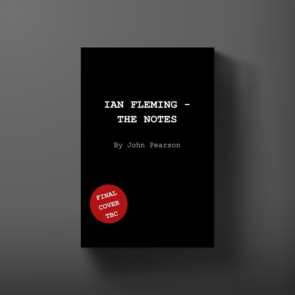 Book cover for Ian Fleming: The Notes, by John Pearson
